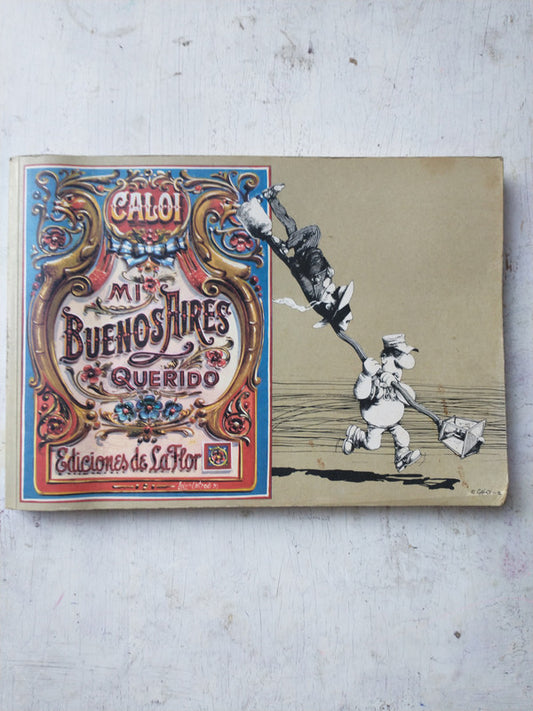 Libro usado en venta: Mi Buenos Aires Querido de Caloi; editorial Ediciones de la Flor impreso en 1995 realizamos envios a todo el mundo.1