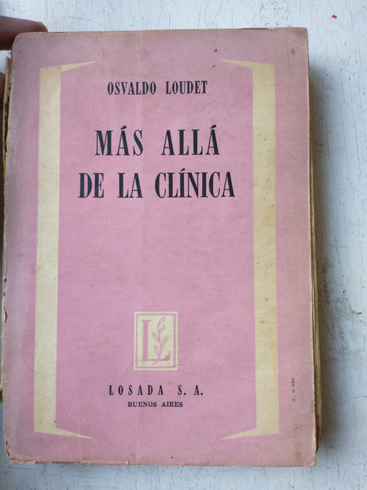 Libro usado en venta: Mas alla de la clinica de Osvaldo Loudet; editorial Losada impreso en 1958 realizamos envios a todo el mundo.1
