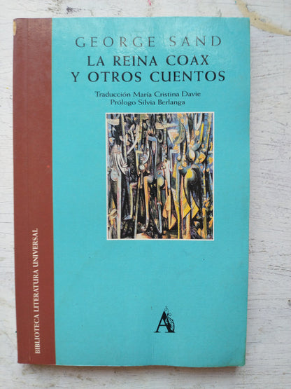 Libro usado en venta: La reina Coax y otros cuentos de George Sand; editorial Astri impreso en 2000 realizamos envios a todo el mundo.1