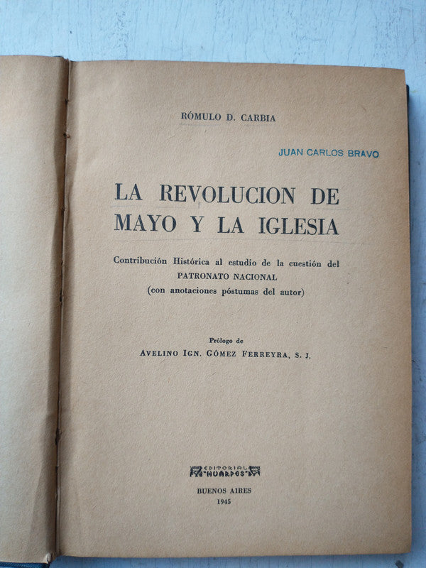Libro usado en venta: La Revolucion de Mayo y la Iglesia de Romulo D. Carbia; editorial Huarpes impreso en 1945 realizamos envios a todo el mundo.1