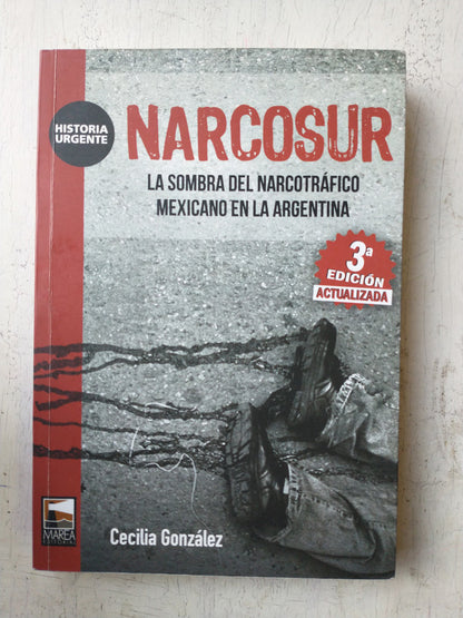 Libro usado en venta: Narcosur - La sombra del narcotrafico mexicano en la Argentina de Cecilia Gonzalez; editorial Marea impreso en 2015.1