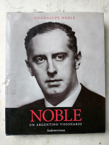 Libro usado en venta: Noble - Un argentino visionario de Guadalupe Noble; editorial Sudamericana impreso en 2010 realizamos envios a todo el mundo.1