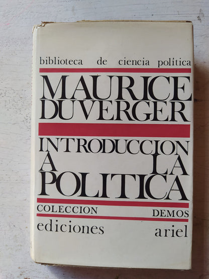 Libro usado en venta: Introduccion a la politica de Maurice Duverger; editorial Ariel impreso en 1968 realizamos envios a todo el mundo.1