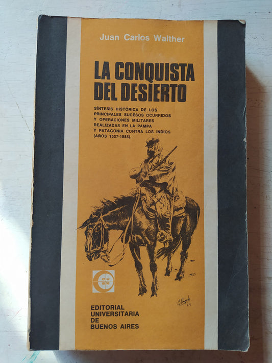 Libro usado en venta: La conquista del desierto (Incluye mapas) de Juan Carlos Walther; editorial Eudeba impreso en 1970 envios a todo el mundo.1