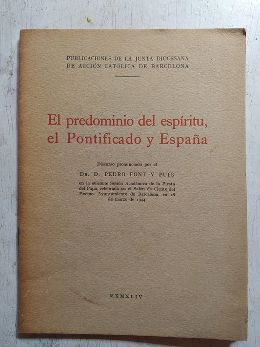 Libro usado en venta: El predominio del espiritu, el Pontificado y Espa?a de D. Pedro Font y Puig; impreso en 1944 realizamos envios a todo el mundo.1