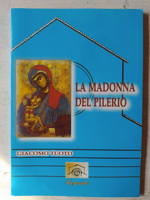 Libro usado en venta: La Madonna del Pilerio de Giacomo Tuoto; editorial Cosenza impreso en 2001 realizamos envios a todo el mundo.1