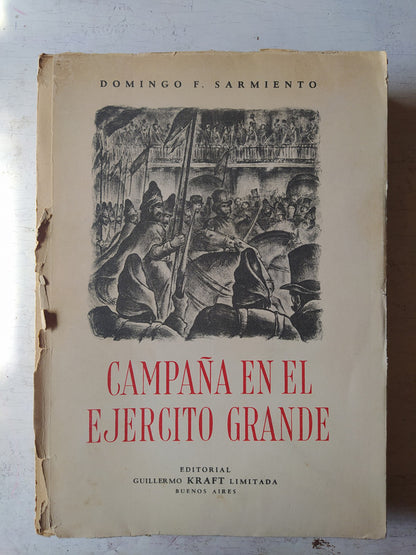 Libro usado en venta: Campa?a en el ejercito grande de Domingo Faustino Sarmiento; editorial Guillermo Kraft impreso en 1957 envios a todo el mundo.1
