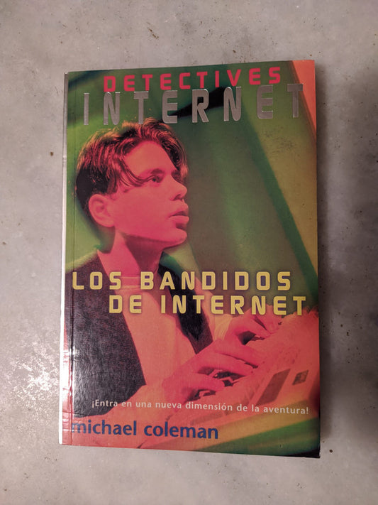 Libro usado en venta: Detectives Internet - Los bandidos de internet de Michael Coleman; editorial Ediciones B impreso en 1997 envios a todo el mundo.1