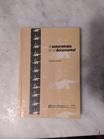 Libro usado en venta: El autorretrato en el documental de Raquel Schefer; editorial Catálogos impreso en 2008 realizamos envios a todo el mundo.1