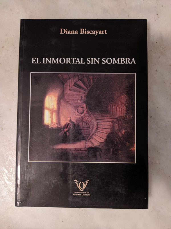 Libro usado en venta: El Inmortal Sin Sombra de Diana Biscayart; editorial Fundacion Victoria Ocampo impreso en 2008 realizamos envios a todo el mundo.1