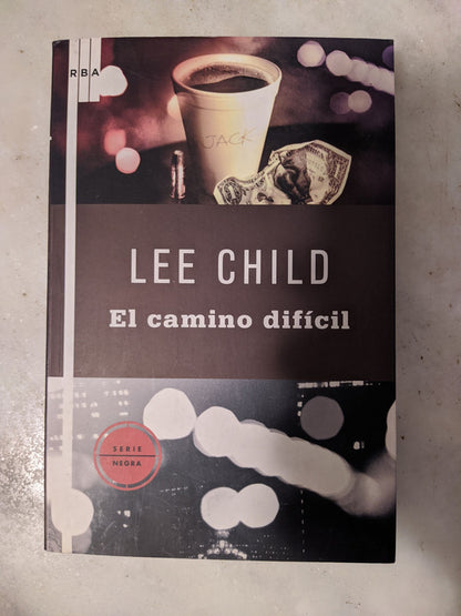 Libro usado en venta: El camino dif?cil de Lee Child; editorial RBA impreso en 2009 realizamos envios a todo el mundo.1