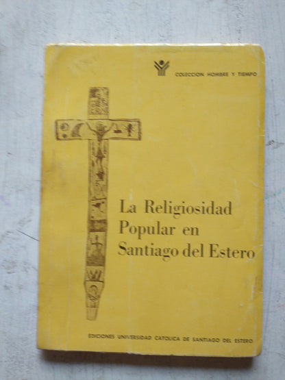 Libro usado en venta: La religiosidad popular en Santiago del Estero; editorial Universidad Catolica de Santiago del Estero impreso en 1983.1