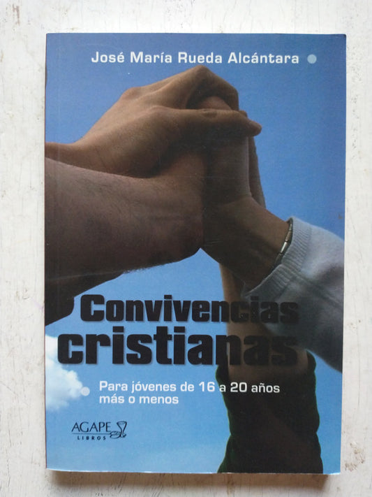 Libro usado en venta: Convivencias cristianas de Jose M. Rueda Alcantara; editorial Agape impreso en 2011 realizamos envios a todo el mundo.1