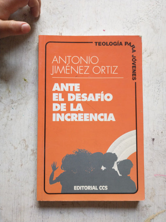 Libro usado en venta: Ante el desafio de la increencia de Antonio Jimenez Ortiz; editorial CCS impreso en 1998 realizamos envios a todo el mundo.1