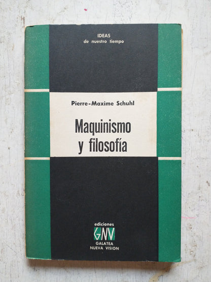 Libro usado en venta: Maquinismo y filosofia de Pierre-Maxime Schuhl; editorial Nueva Vision impreso en 1955 realizamos envios a todo el mundo.1