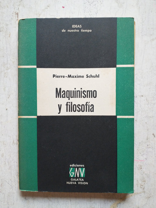 Libro usado en venta: Maquinismo y filosofia de Pierre-Maxime Schuhl; editorial Nueva Vision impreso en 1955 realizamos envios a todo el mundo.1