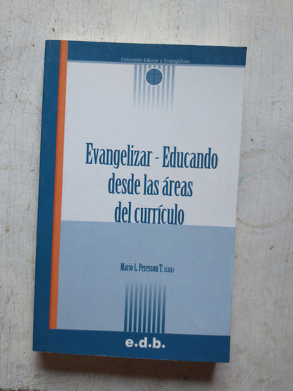 Libro usado en venta: Evangelizar - Educando desde las areas del curriculo de Mario L. Peresson T.; editorial E.D.B. impreso en 2005.1
