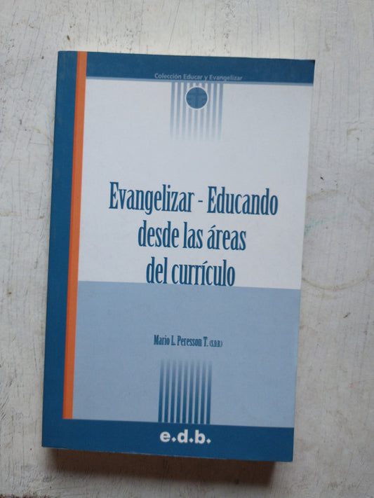 Libro usado en venta: Evangelizar - Educando desde las areas del curriculo de Mario L. Peresson T.; editorial E.D.B. impreso en 2005.1