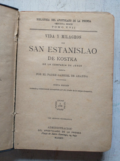 Libro usado en venta: Vida y Milagros de San Estanislao de Kostka de Gabriel de Aranda; editorial Del Apostolado de la Prensa impreso en 1899.1
