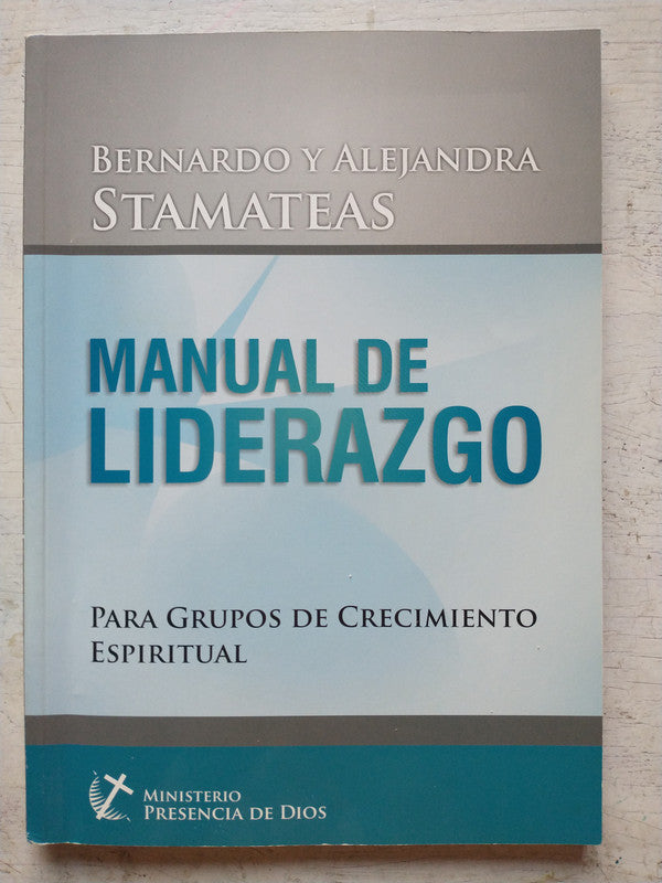 Libro usado en venta: Manual de liderazgo de Bernardo y Alejandra Stamateas; editorial Ministerio Presencia de Dios impreso en 2011.1