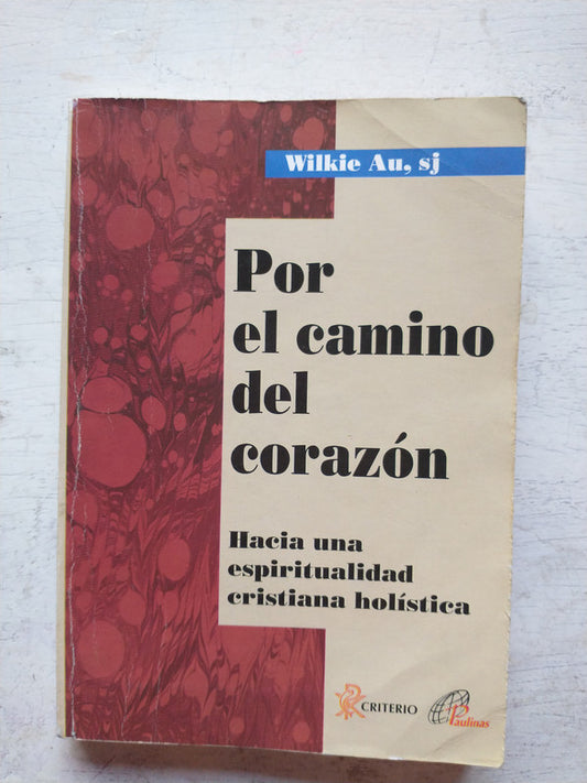 Libro usado en venta: Por el camino del corazon de Wilkie Au; editorial Paulinas impreso en 1995 realizamos envios a todo el mundo.1