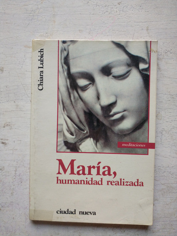 Libro usado en venta: Maria, humanidad realizada de Chiara Lubich; editorial Ciudad Nueva impreso en 1987 realizamos envios a todo el mundo.1