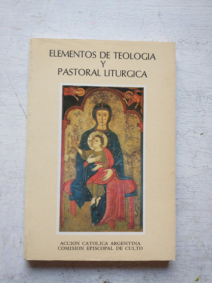 Libro usado en venta: Elementos de teologia y pastoral liturgica de Hugo O. Orsi; editorial Comision Episcopal de Culto impreso en 1981.1