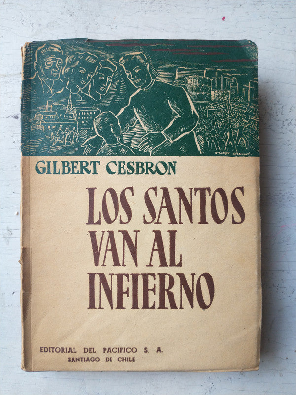 Libro usado en venta: Los Santos van al infierno de Gilbert Cesbron; editorial Del Pacifico impreso en 1952 realizamos envios a todo el mundo.1