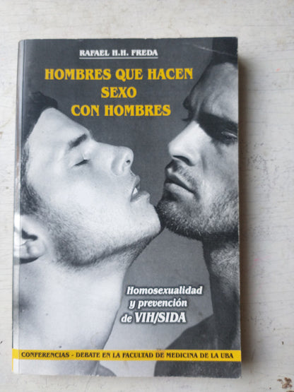 Libro usado en venta: Hombres que hacen sexo con hombres de Rafael H. Freda; editorial Mesa impreso en 2001 realizamos envios a todo el mundo.1