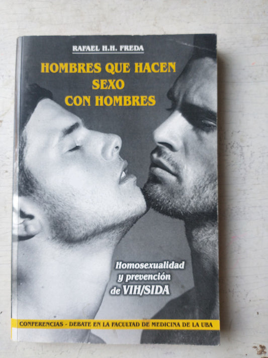 Libro usado en venta: Hombres que hacen sexo con hombres de Rafael H. Freda; editorial Mesa impreso en 2001 realizamos envios a todo el mundo.1