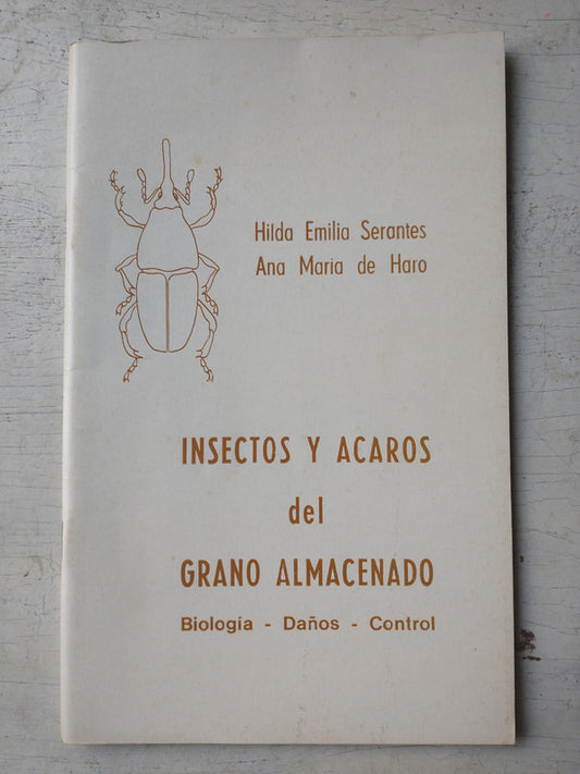 Libro usado en venta: Insectos y acaros del grano almacenado de Hilda E. Serantes - Ana M. DE Haro; impreso en 1980 realizamos envios a todo el mundo.1