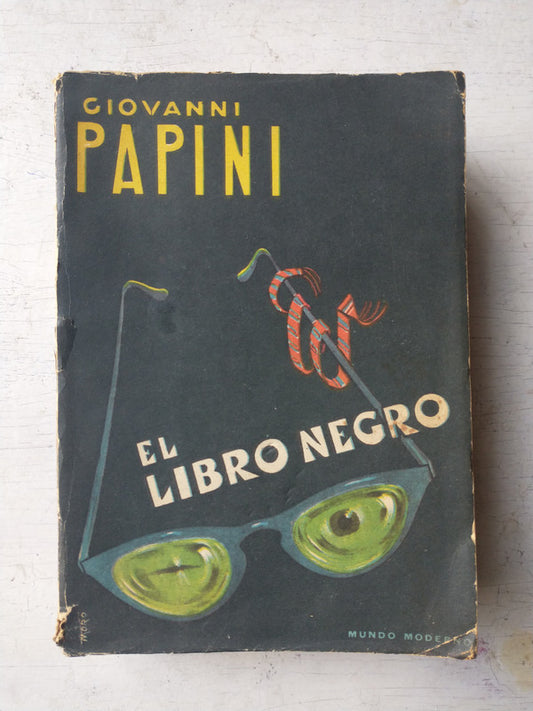 Libro usado en venta: El libro negro de Giovanni Papini (Juan Papini); editorial Mundo Moderno impreso en 1952 realizamos envios a todo el mundo.1