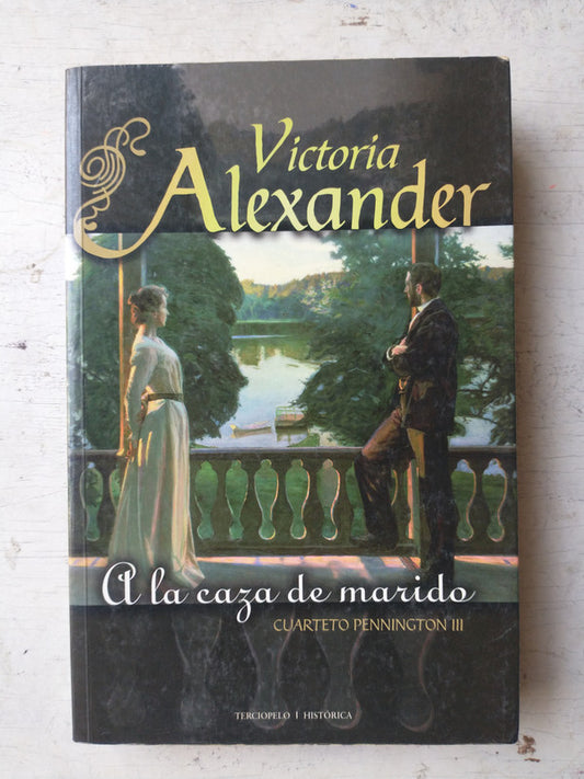 Libro usado en venta: A la caza de marido de Victoria Alexander; editorial Terciopelo impreso en 2008 realizamos envios a todo el mundo.1