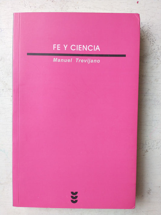 Libro usado en venta: Fe y ciencia - Antropologia de Manuel Trevijano; editorial Sigueme impreso en 2002 realizamos envios a todo el mundo.1