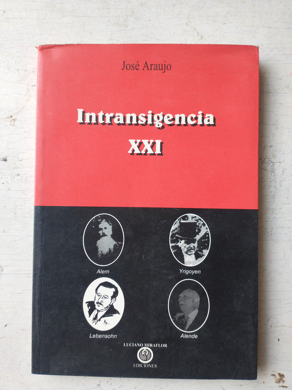 Libro usado en venta: Intransigencia XXI de Jose Araujo; editorial Luciano Miraflor impreso en 1999 realizamos envios a todo el mundo.1
