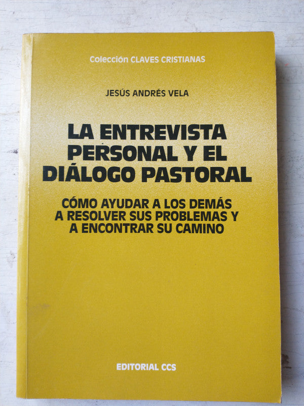 Libro usado en venta: La entrevista personal y el dialogo pastoral de Jesus Andres Vela; editorial CCS impreso en 1998 envios a todo el mundo.1