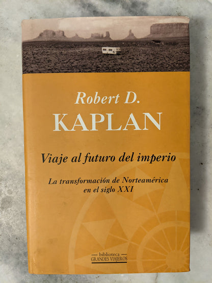 Libro usado en venta: Viaje al futuro del imperio de Robert D. Kaplan; editorial Ediciones B impreso en 1999 realizamos envios a todo el mundo.1