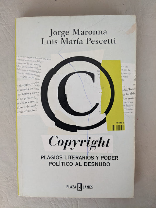 Libro usado en venta: Copyright - Plagios literarios y poder pol?tico al desnudo de Jorge Maronna y Luis María Pescetti; Plaza & Janes impreso en 2001.1