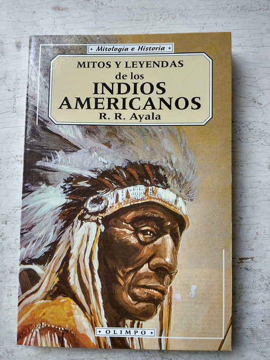 Libro usado en venta: Mitos y leyendas de los Indios Americanos de R. R. Ayala; editorial Edicomunicacion impreso en 1998 envios a todo el mundo.1