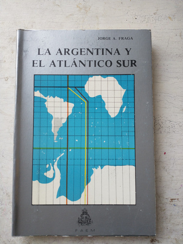 Libro usado en venta: La Argentina y el Atlantico Sur de Jorge A. Fraga; editorial FAEM impreso en 1983 realizamos envios a todo el mundo.1