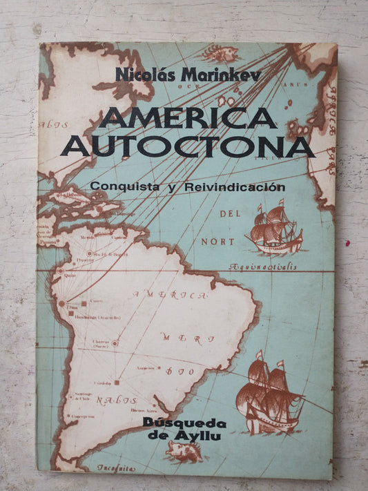 Libro usado en venta: America Autoctona de Nicolas Marinkev; editorial Busqueda de Ayllu impreso en 1993 realizamos envios a todo el mundo.1