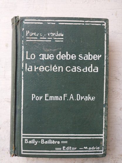 Libro usado en venta: Lo que debe saber la recien casada de Emma F. A. Drake; editorial Bailly-Bailliere realizamos envios a todo el mundo.1