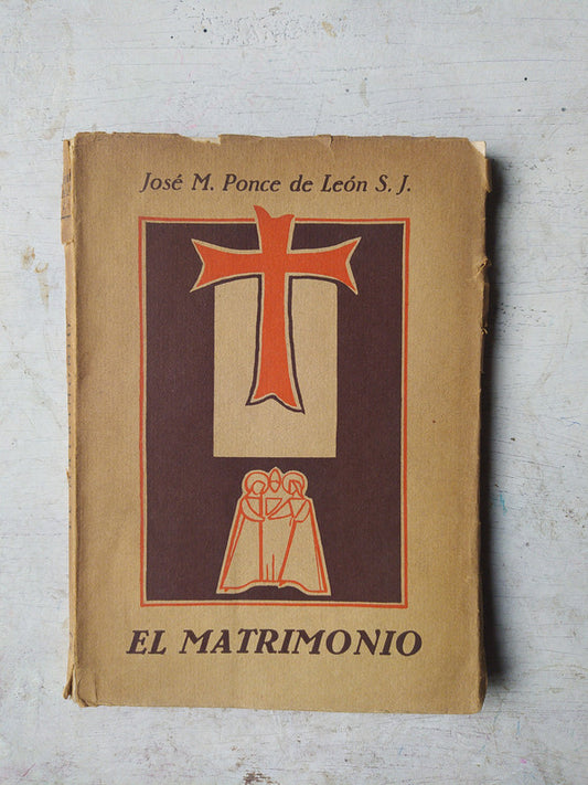 Libro usado en venta: El matrimonio de Jose M. Ponce de Leon; editorial Asociacion de hombres de la accion catolica impreso en 1950.1