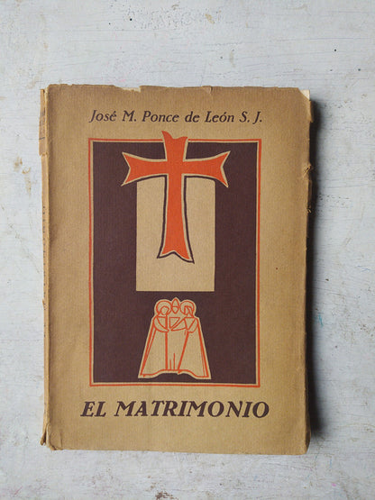 Libro usado en venta: El matrimonio de Jose M. Ponce de Leon; editorial Asociacion de hombres de la accion catolica impreso en 1950.1