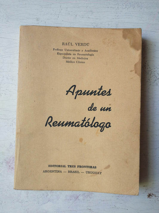 Libro usado en venta: Apuntes de un reumatologo - Tomo 1 de Raul Verdu; editorial Tres Fronteras impreso en 1988 realizamos envios a todo el mundo.1