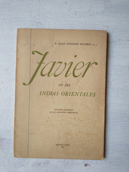 Libro usado en venta: Javier en las Indias Orientales de J. Antonio Eguren; impreso en 1952 realizamos envios a todo el mundo.1