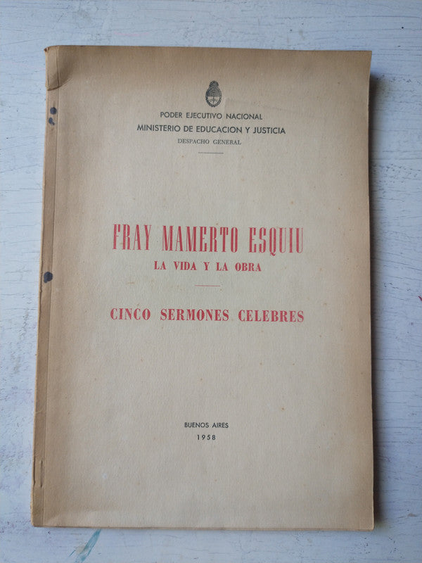Libro usado en venta: La vida y la obra de Fray Mamerto Esquiu; impreso en 1958 realizamos envios a todo el mundo.1