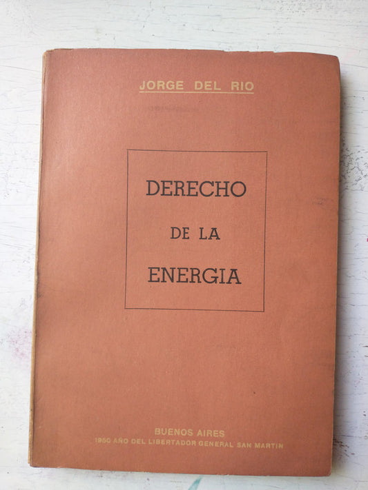 Libro usado en venta: Derecho de la energia de Jorge del Rio; editorial Buenos Aires impreso en 1950 realizamos envios a todo el mundo.1