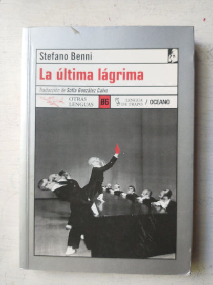 Libro usado en venta: La ultima lagrima de Stefano Benni; editorial Oceano impreso en 2001 realizamos envios a todo el mundo.1
