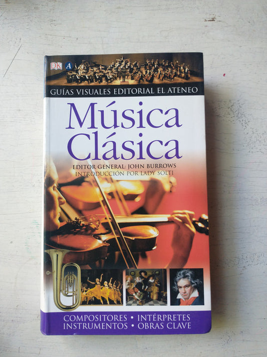 Libro usado en venta: Musica clasica de John Burrows; editorial El Ateneo impreso en 2006 realizamos envios a todo el mundo.1